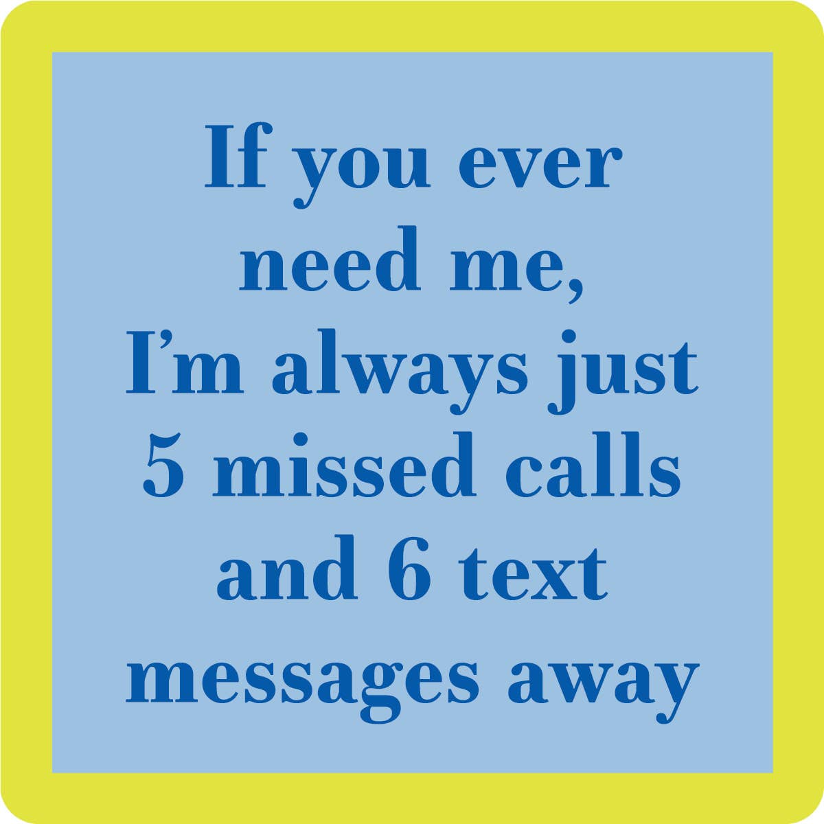 5 Missed Calls - Coaster