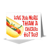 Love You More than a Chicago Hot Dog Greeting Card