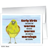 Early Bird Cuz Mornings are Stupid Greeting Card