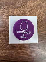 I Earned It - Wine Bottle Topper
